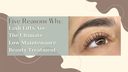 5 Reasons Why Lash Lifts Are The Ultimate Low-Maintenance Beauty Treatment